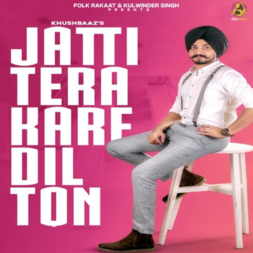 Jatti Tera Kare Dil Ton cover