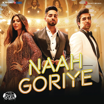 Naah Goriye (Bala) cover