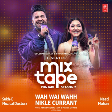 Wah Wai Wahh Nikle Currant (T Series Mixtape Punjabi Season 2) cover