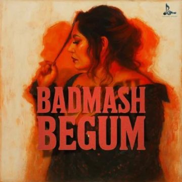 Badmash Begum cover